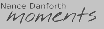 Nance Danforth Moments